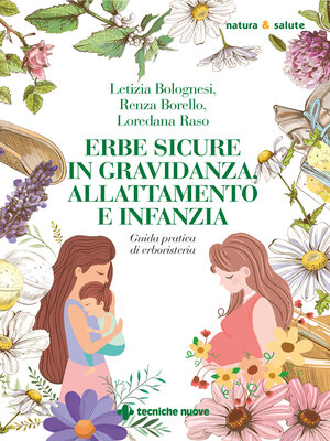 cover image of Erbe sicure in gravidanza, allattamento e infanzia